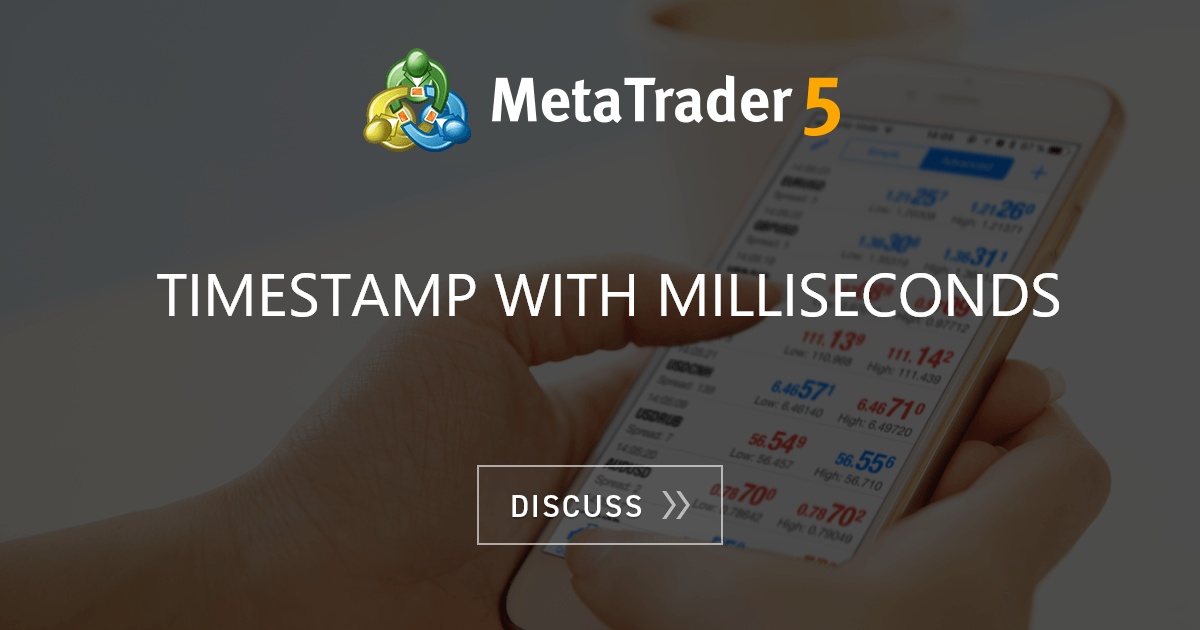 timestamp-with-milliseconds-forex-demo-mql4-and-metatrader-4-mql4