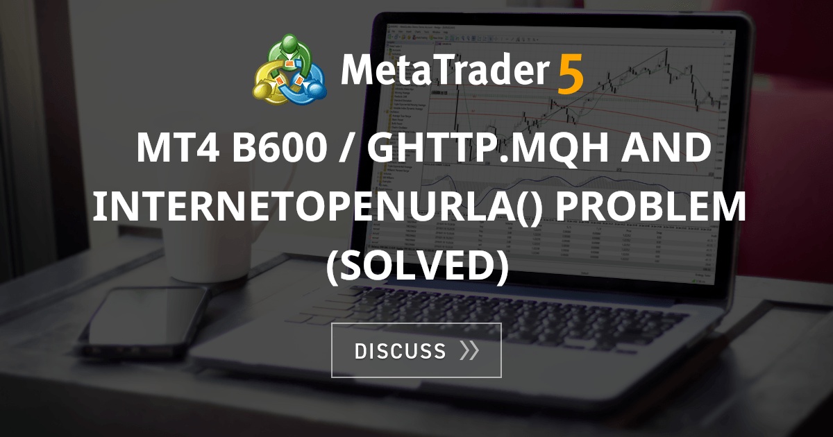 Mt4 b600 / ghttp.mqh and InternetOpenUrlA() problem (solved) - MT4