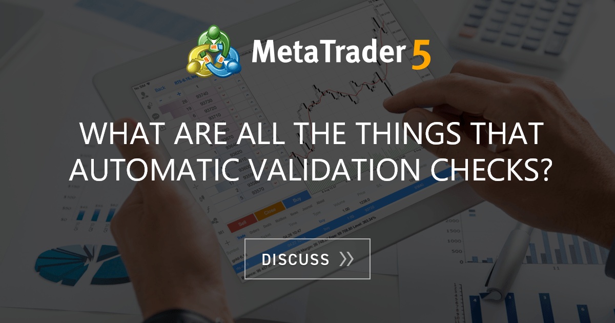 What are all the things that automatic validation checks? Easy