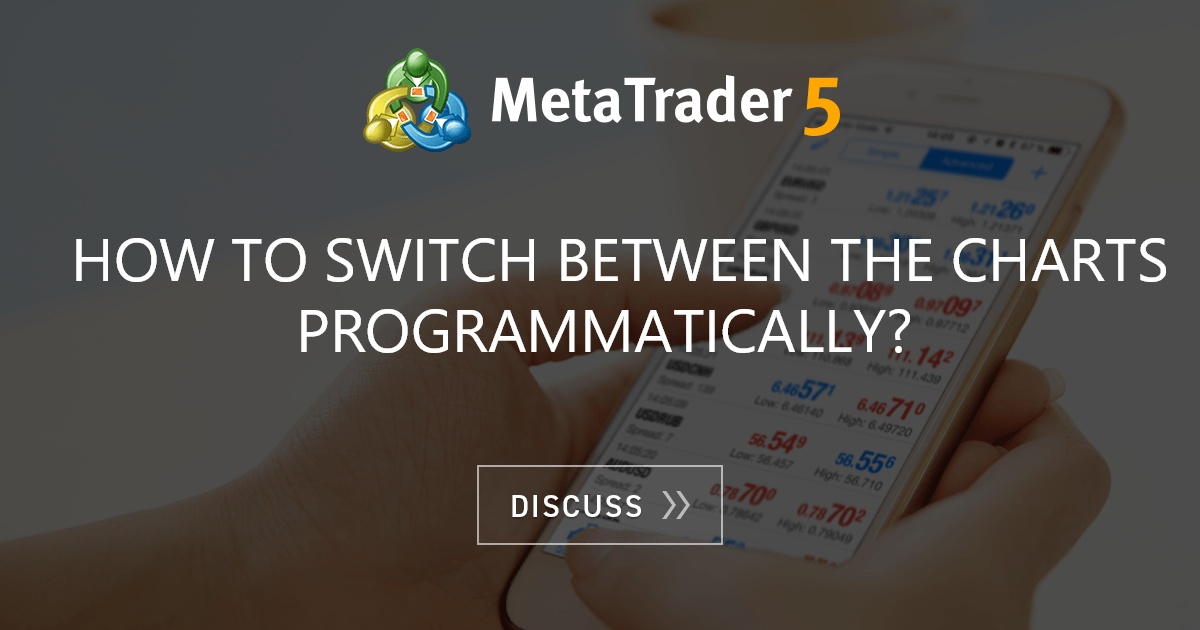 How to switch between the charts programmatically? - MT4 - MQL4 and