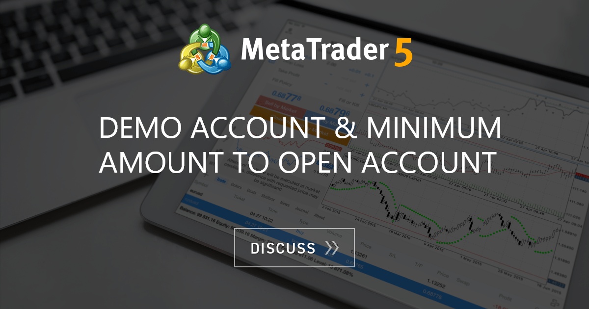 Demo account & minimum amount to open account - Demo Trading - General ...